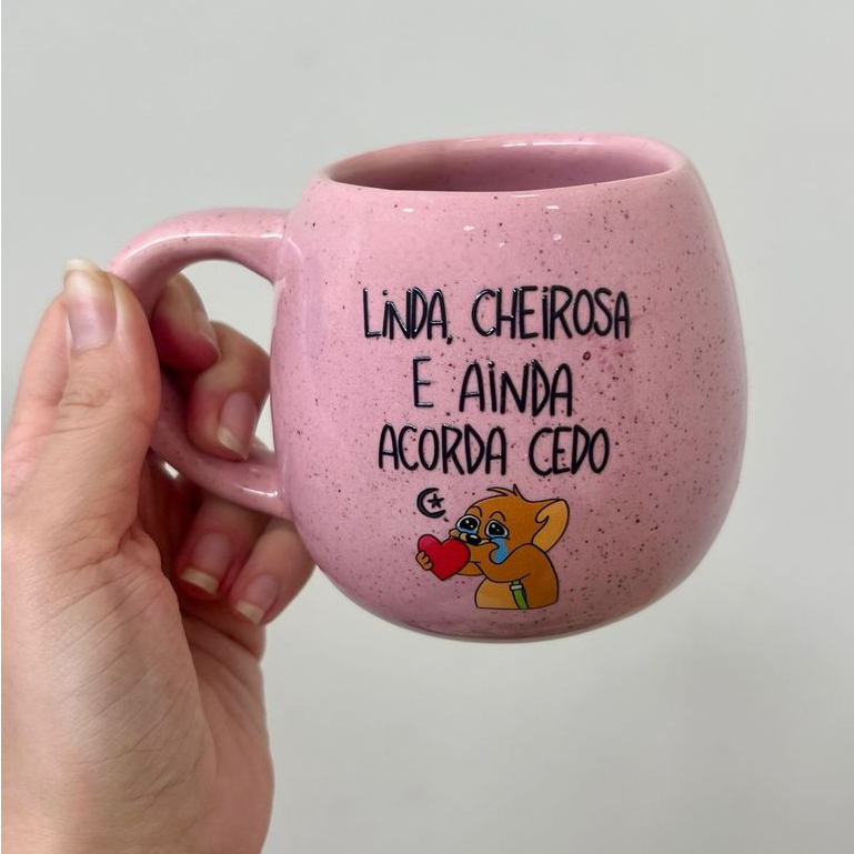 Caneca Redonda Rosa - Linda Cheirosa - 300ml